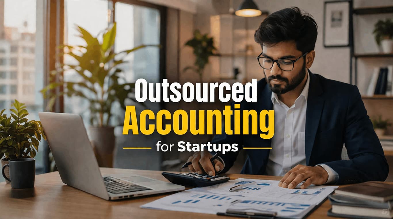 Why Outsourced Accounting for Startups Is the Smartest Financial Decision You Can Make in 2026